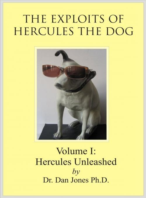 Cover of the book Hercules the Dog: Hercules Unleashed. by Dan Jones, Dan Jones