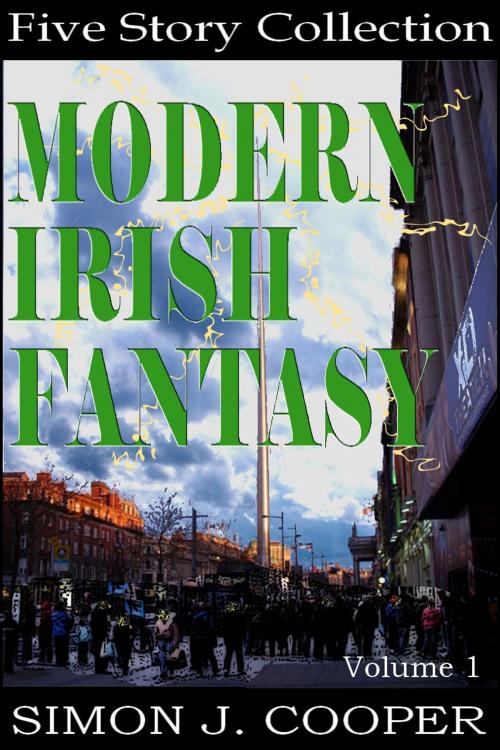Cover of the book Modern Irish Fantasy Vol. 1 by Simon J. Cooper, Holbrook Publishing