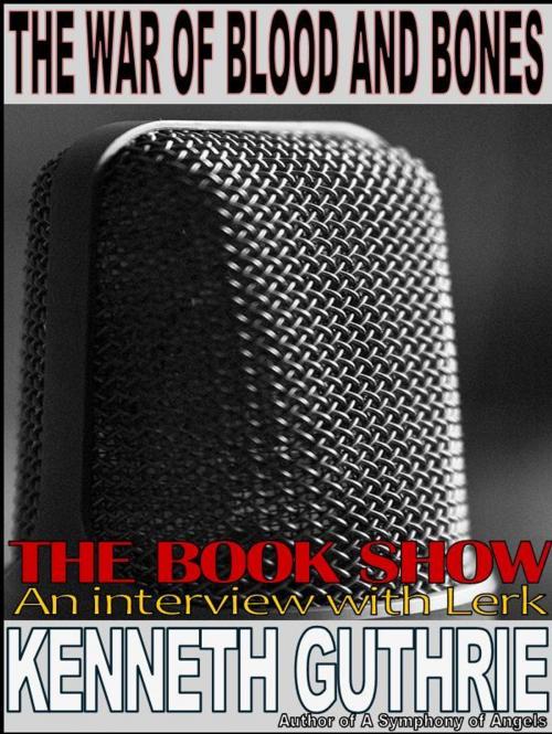 Cover of the book The Book Show: An Interview with Lerk by Kenneth Guthrie, Lunatic Ink Publishing