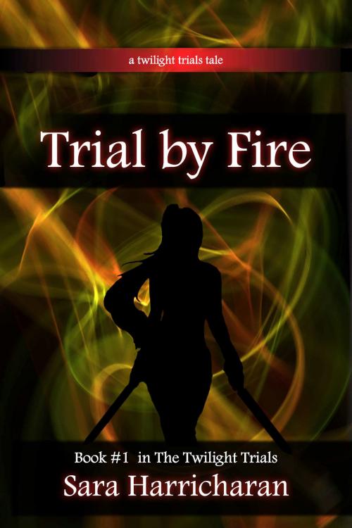Cover of the book Trial by Fire by Sara Harricharan, Sara Harricharan