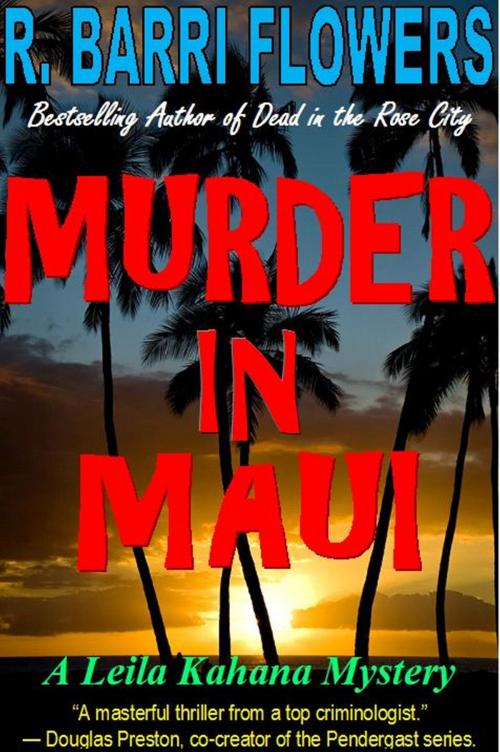 Cover of the book Murder in Maui: A Leila Kahana Mystery by R. Barri Flowers, R. Barri Flowers