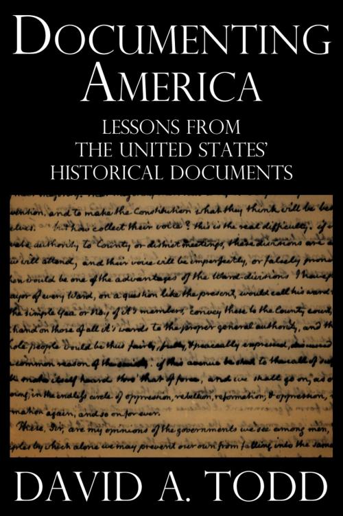 Cover of the book Documenting America: Lessons from the United States' Historical Documents by David Todd, David Todd