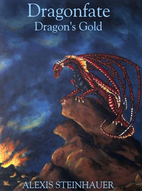 Cover of the book Dragonfate: Dragon's Gold by Alexis Steinhauer, Alexis Steinhauer