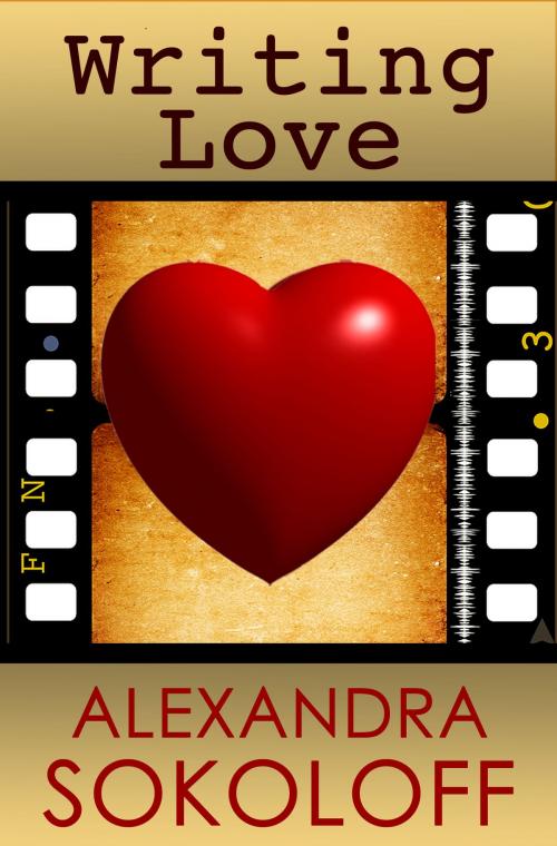 Cover of the book Writing Love: Screenwriting Tricks for Authors II by Alexandra Sokoloff, Alexandra Sokoloff