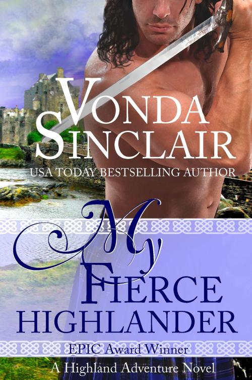 Cover of the book My Fierce Highlander by Vonda Sinclair, Vonda Sinclair