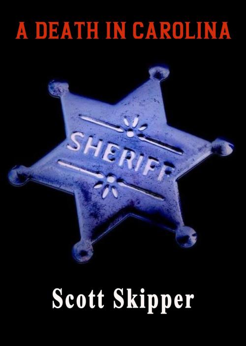 Cover of the book A Death in Carolina by Scott Skipper, Scott Skipper