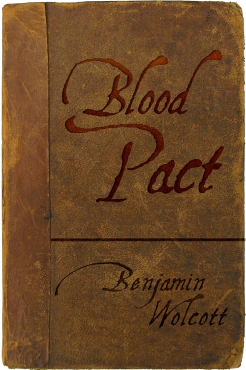Cover of the book Blood Pact by Benjamin Wolcott, Benjamin Wolcott