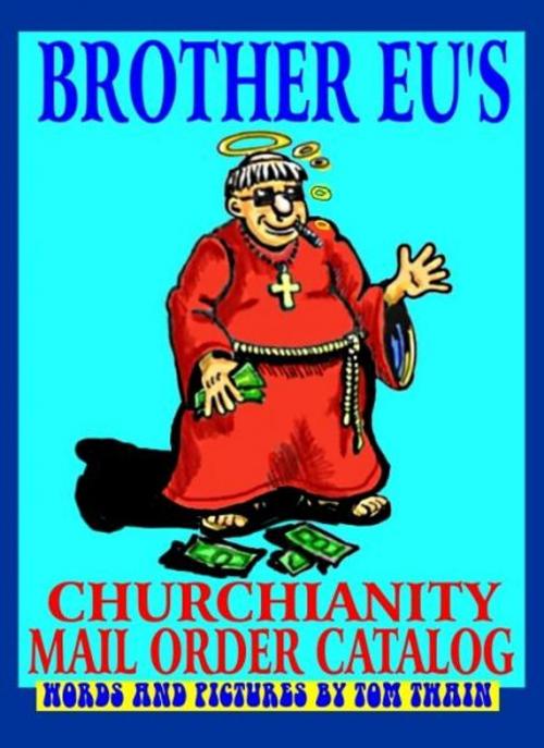 Cover of the book Brother Eu's Churchianity Mail Order Catalog by David Davis, New Summerfield Press