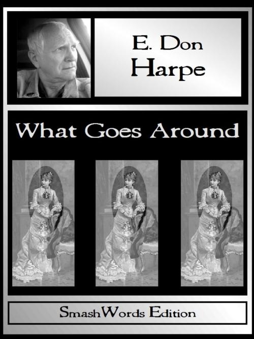 Cover of the book What Goes Around by E. Don Harpe, E. Don Harpe