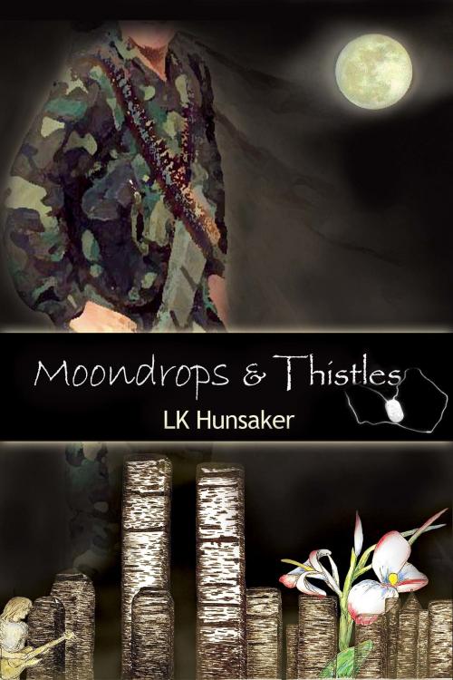 Cover of the book Moondrops & Thistles by LK Hunsaker, LK Hunsaker
