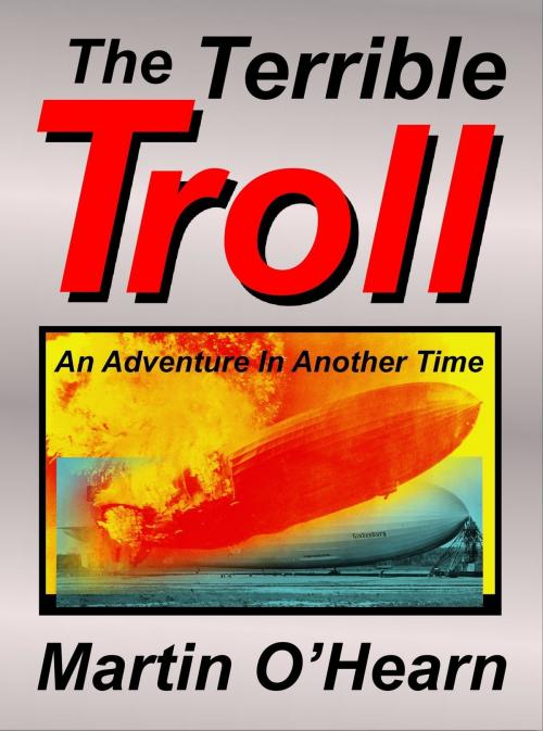 Cover of the book The Terrible Troll by Martin O'Hearn, Martin O'Hearn