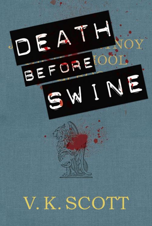 Cover of the book Death Before Swine by V.K. Scott, V.K. Scott