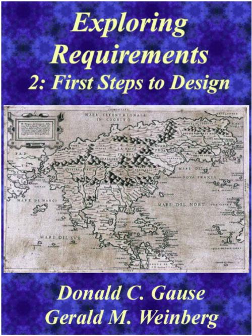 Cover of the book Exploring Requirements 2: First Steps into Design by Gerald M. Weinberg, Gerald M. Weinberg