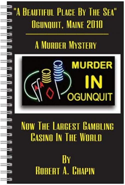 Cover of the book Murder In Ogunquit by Robert Chapin, Robert Chapin