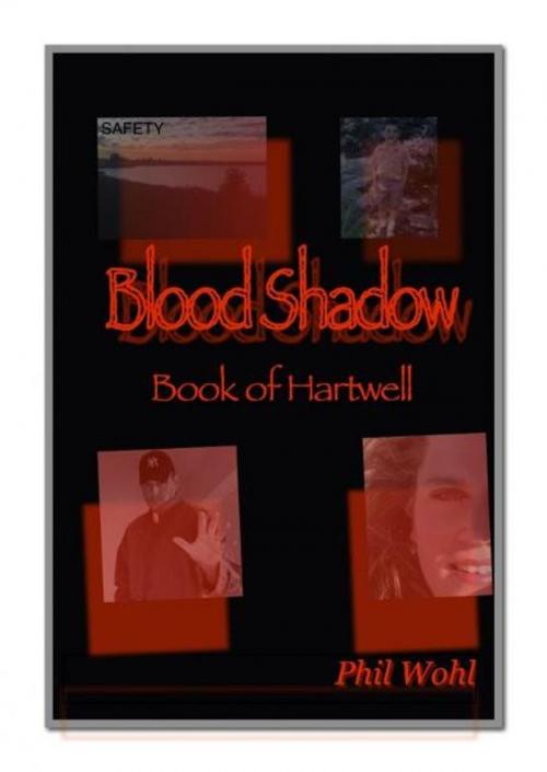 Cover of the book Blood Shadow: Book of Hartwell by Phil Wohl, Phil Wohl