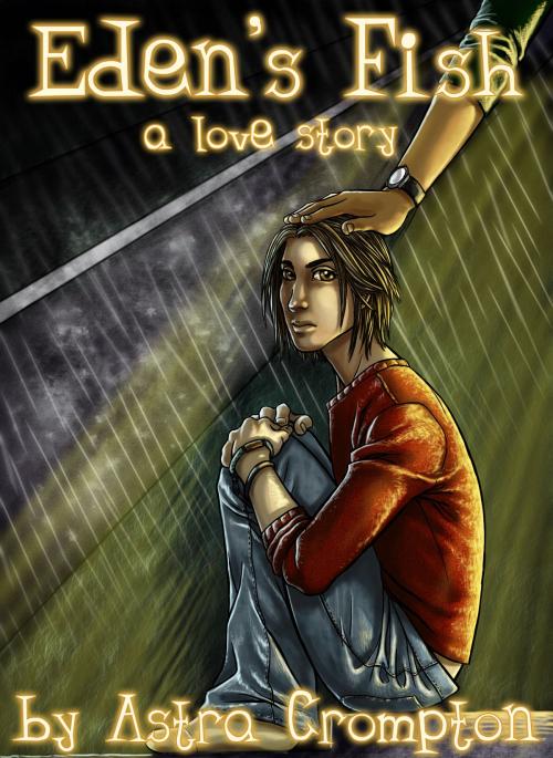 Cover of the book Eden's Fish: a love story by Astra Crompton, Astra Crompton