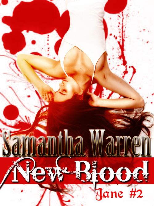 Cover of the book New Blood (Jane #2) by Samantha Warren, Samantha Warren