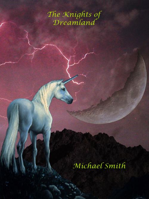 Cover of the book Knights of Dreamland by Michael Smith, Michael Smith