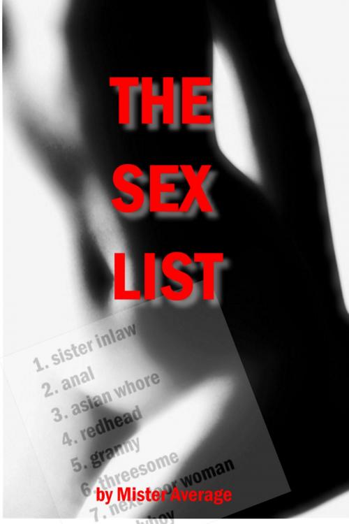 Cover of the book The Sex List by Mister Average, Mister Average