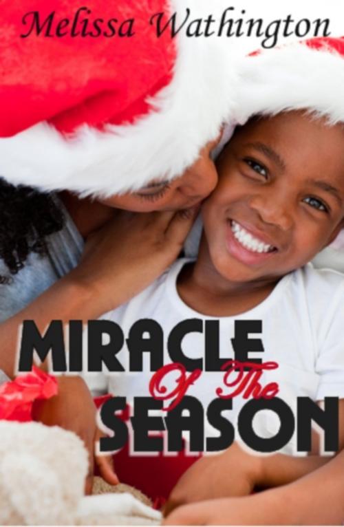 Cover of the book Miracle Of The Season by Melissa Wathington, Melissa Wathington