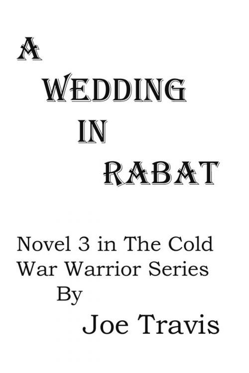 Cover of the book A Wedding in Rabat by Joe Travis, Joe Travis