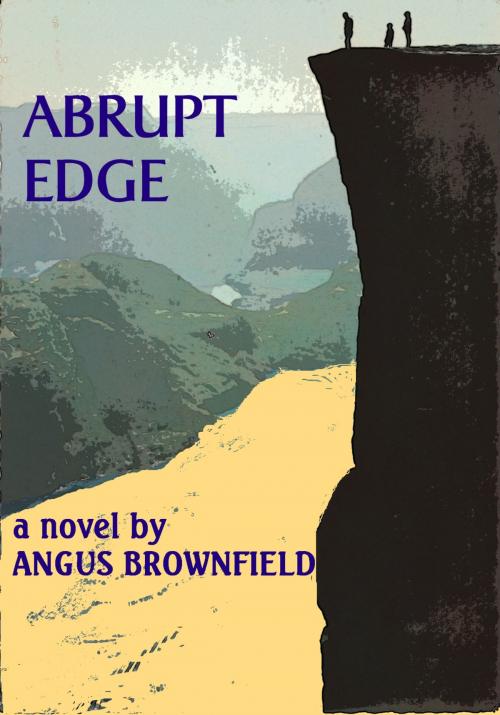 Cover of the book Abrupt Edge by Angus Brownfield, Angus Brownfield