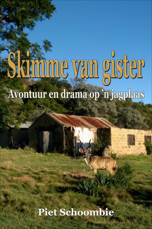 Cover of the book Skimme van Gister by Piet Schoombie, Piet Schoombie