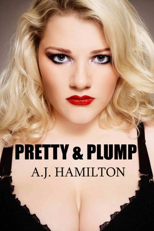Cover of the book Pretty & Plump by A.J. Hamilton, A.J. Hamilton