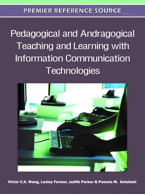 Cover of the book Pedagogical and Andragogical Teaching and Learning with Information Communication Technologies by Victor C. X. Wang, Lesley Farmer, Judith Parker, Pamela M. Golubski, IGI Global