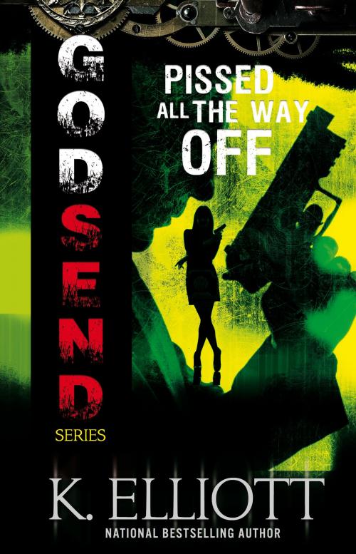 Cover of the book Godsend 3: Pissed All The Way Off by K Elliott, K Elliott