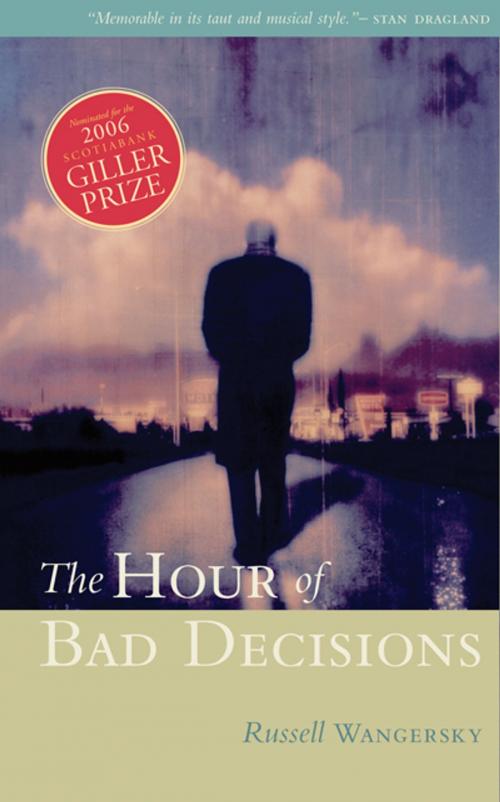 Cover of the book The Hour of Bad Decisions by Russell Wangersky, Coteau Books