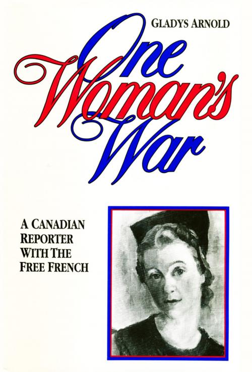 Cover of the book One Woman's War by Gladys Arnold, James Lorimer & Company Ltd., Publishers