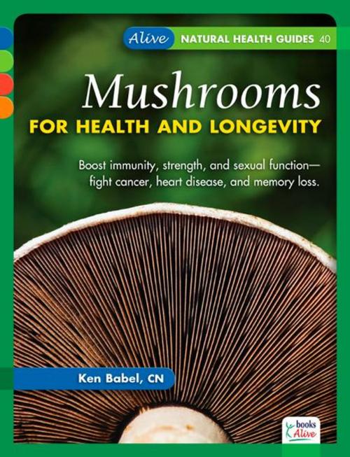 Cover of the book Mushrooms for Health and Longevity by Ken Babal, Book Publishing Co.