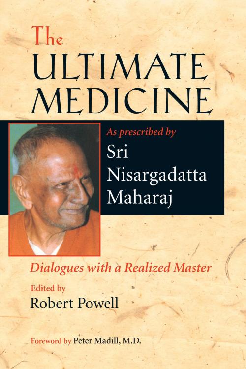 Cover of the book The Ultimate Medicine by Sri Nisargadatta Maharaj, North Atlantic Books