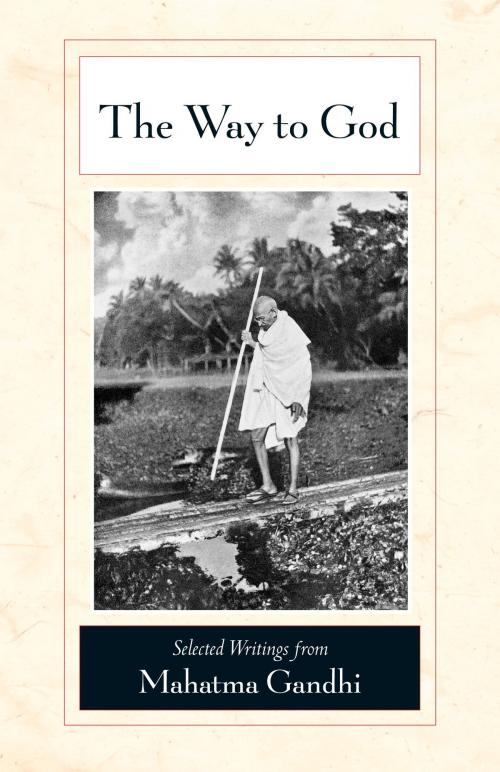 Cover of the book The Way to God by Mahatma Gandhi, North Atlantic Books