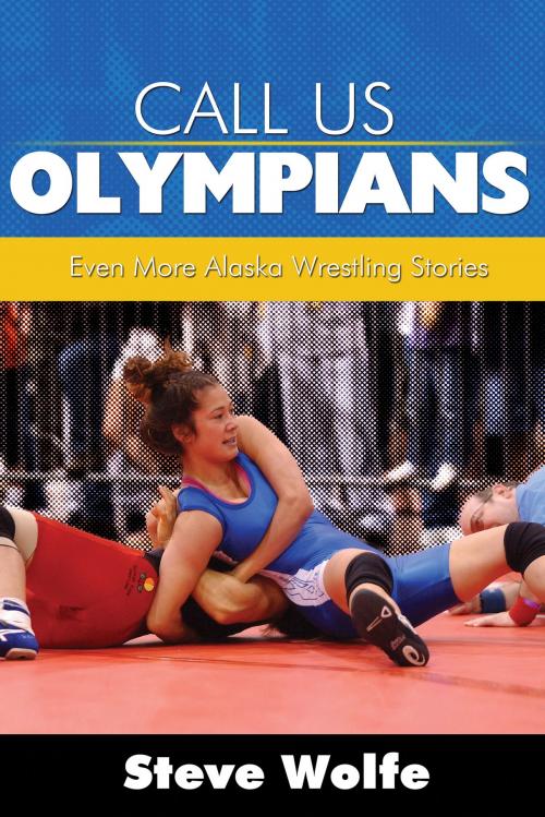 Cover of the book Call Us Olympians by Steve Wolfe, Publication Consultants