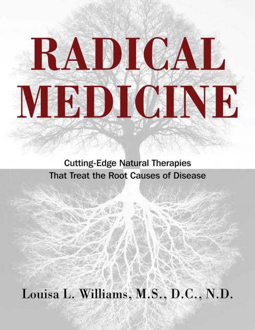 Cover of the book Radical Medicine by Louisa L. Williams, M.S., D.C., N.D., Inner Traditions/Bear & Company
