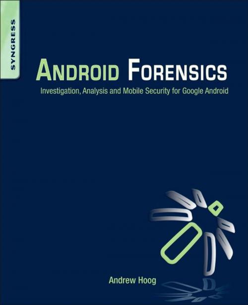 Cover of the book Android Forensics by Andrew Hoog, Elsevier Science