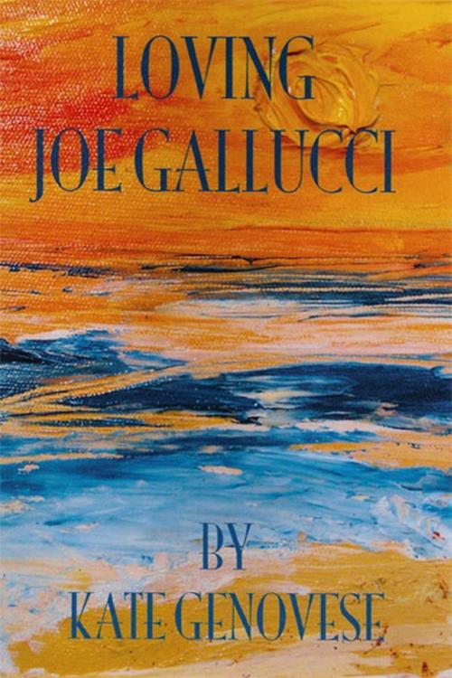 Cover of the book Loving Joe Gallucci by Kate Genovese, Fideli Publishing, Inc.