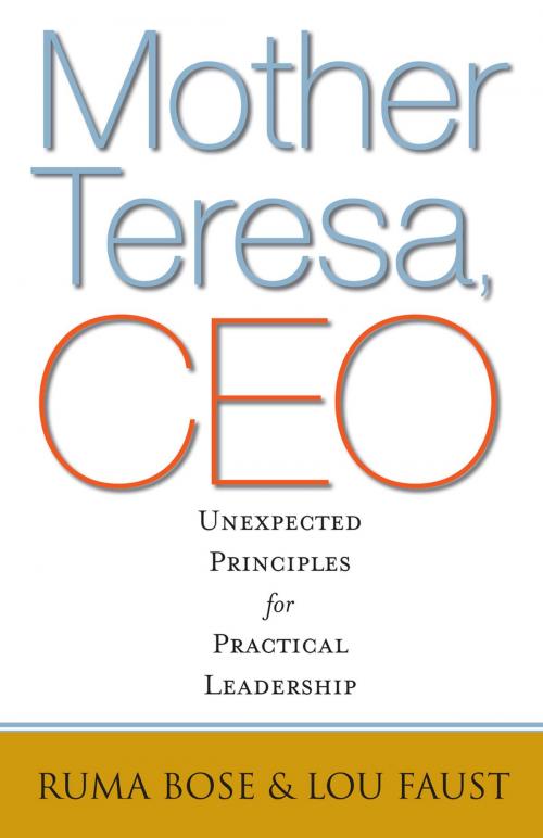 Cover of the book Mother Teresa, CEO by Ruma Bose, Louis Faust III, Berrett-Koehler Publishers