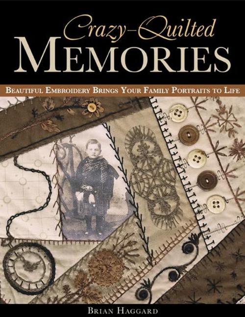 Cover of the book Crazy-Quilted Memories by Brian Haggard, C&T Publishing