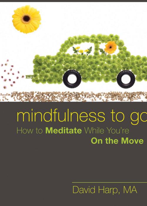 Cover of the book Mindfulness to Go by David Harp, New Harbinger Publications