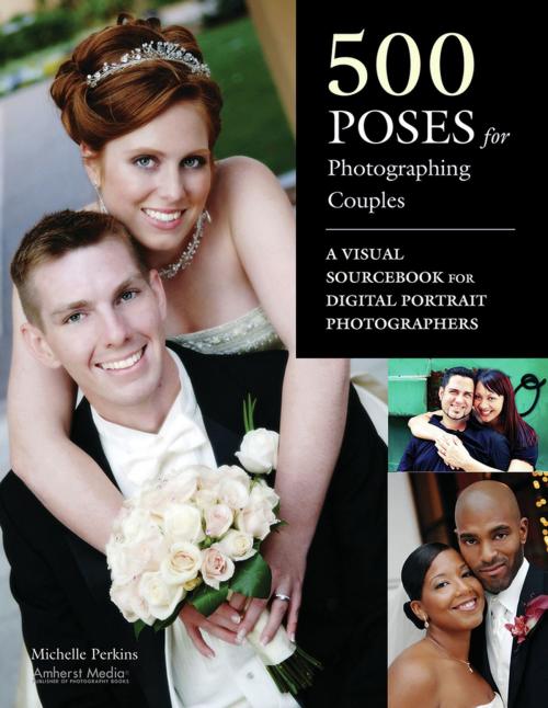 Cover of the book 500 Poses for Photographing Couples by Michelle Perkins, Amherst Media
