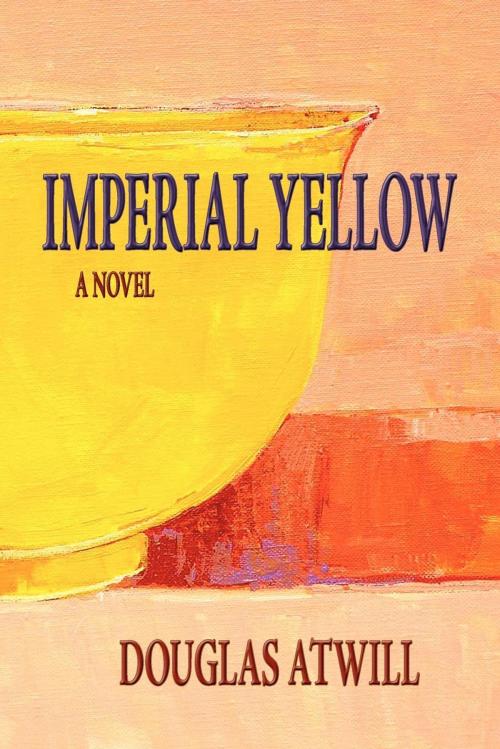 Cover of the book Imperial Yellow by Douglas Atwill, Sunstone Press