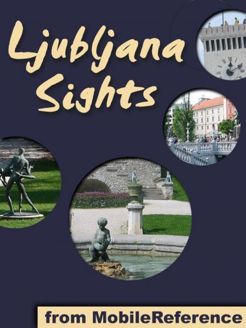 Cover of the book Ljubljana Sights (Mobi Sights) by MobileReference, MobileReference