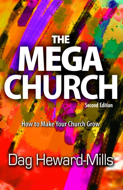 Cover of the book The Mega Church: 2nd Edition by Dag Heward-Mills, Dag Heward-Mills