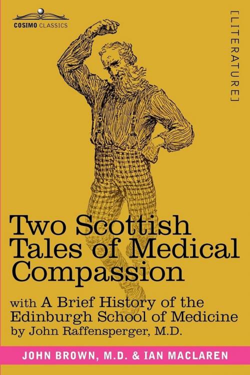 Cover of the book Two Scottish Tales of Medical Compassion by John Raffensperger, Ian MacLaren, John Brown, Cosimo Classics