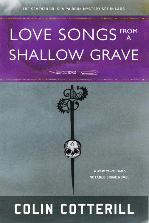 Cover of the book Love Songs from a Shallow Grave by Colin Cotterill, Soho Press