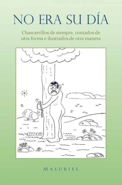 Cover of the book No Era Su Día. by Masuriel, Palibrio