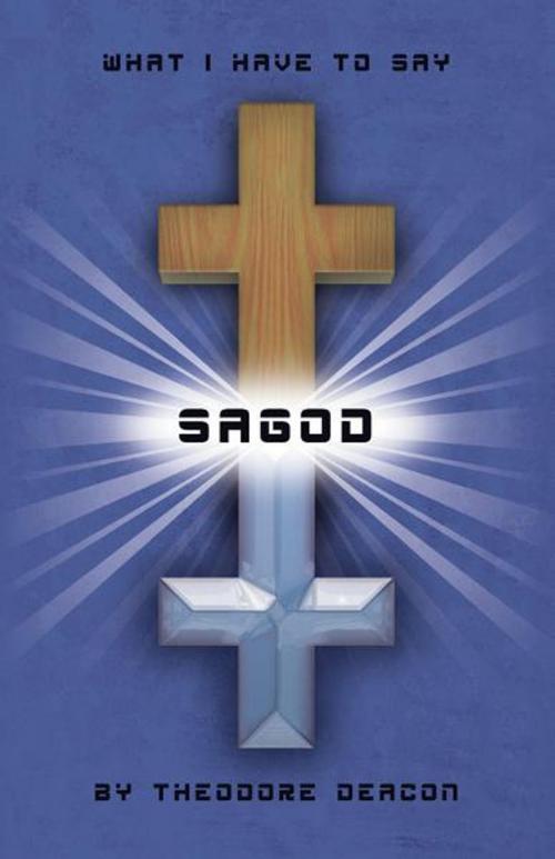 Cover of the book Sagod by Theodore B Deacon, BookBaby